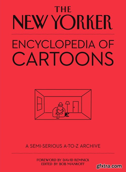 The New Yorker Encyclopedia of Cartoons: A Semi-serious A-to-Z Archive