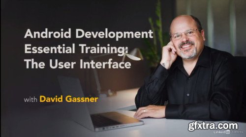 Android Development Essential Training: The User Interface