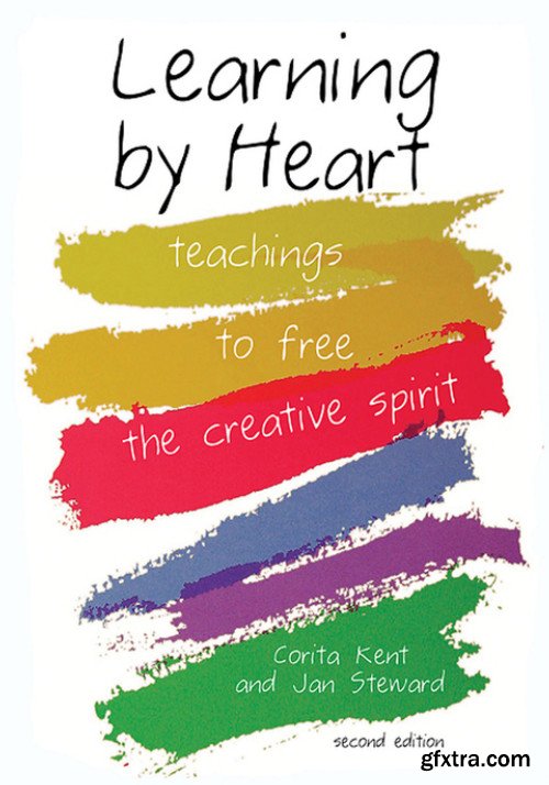 Learning by Heart: Teachings to Free the Creative Spirit, 2nd Edition