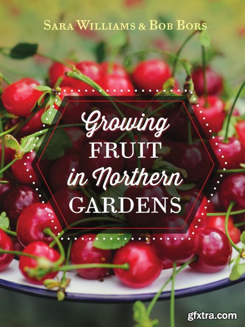 Growing Fruit in Northern Gardens