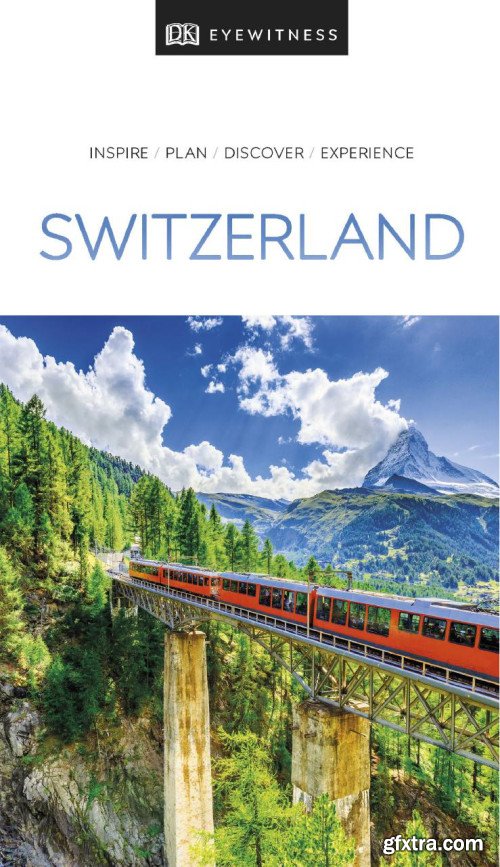 DK Eyewitness Travel Guide Switzerland (DK Eyewitness Travel Guide), 2019 Edition