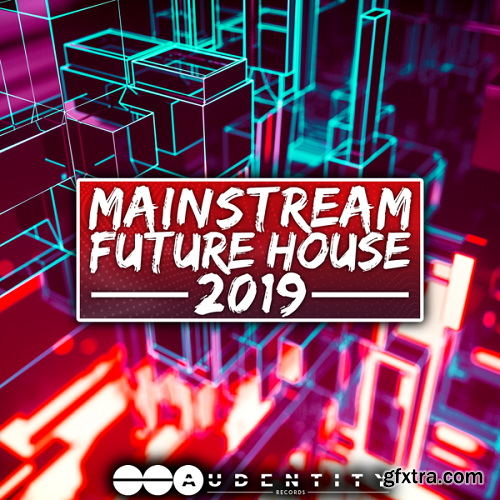 Audentity Records Mainstream Future House 2019 WAV MiDi XFER RECORDS SERUM-DISCOVER