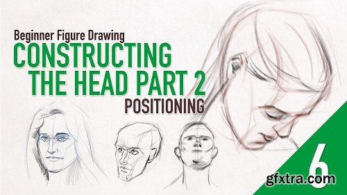 Beginner Figure Drawing - Constructing The Head Part 2 - Positioning