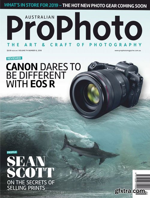 Australian Pro Photo - Vol. 74 No. 6, 2018