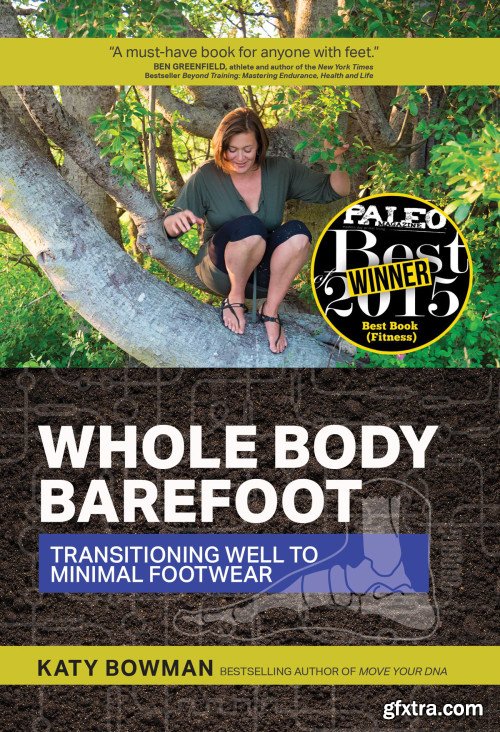 Whole Body Barefoot: Transitioning Well to Minimal Footwear