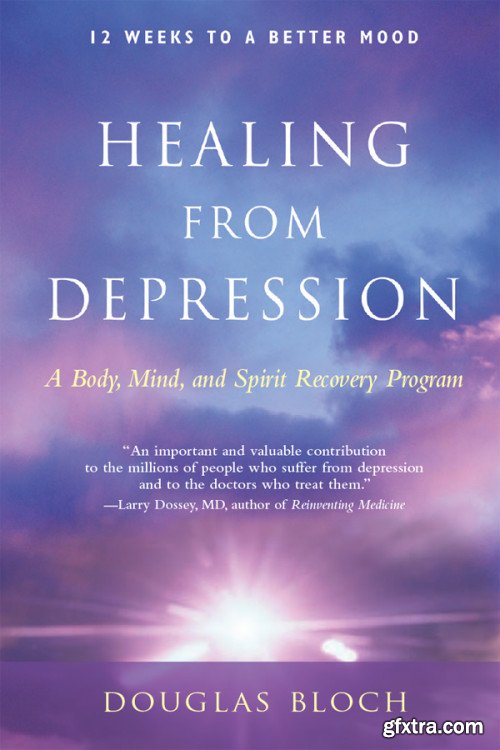 Healing from Depression: 12 Weeks to a Better Mood