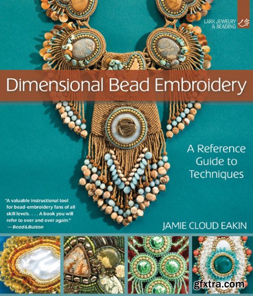 Dimensional Bead Embroidery: A Reference Guide to Techniques