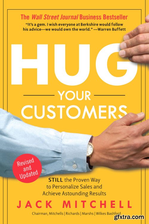 Hug Your Customers: The Proven Way to Personalize Sales and Achieve Astounding Results