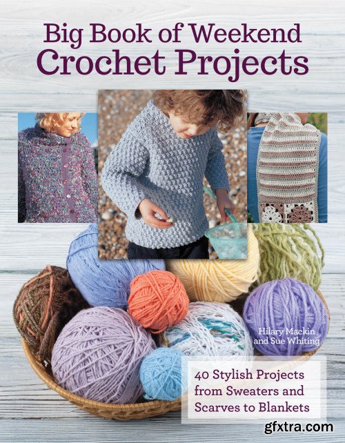 Big Book of Weekend Crochet Projects