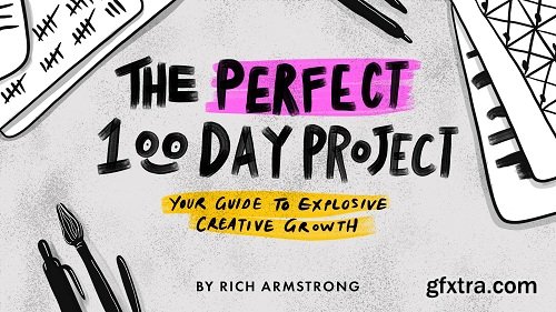 The Perfect 100 Day Project: Your Guide to Explosive Creative Growth