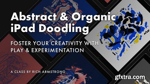 Abstract & Organic iPad Doodling: Foster Your Creativity with Play & Experimentation