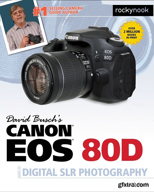 David Busch\'s Canon EOS 80D Guide to Digital SLR Photography