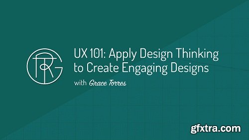 UX 101: Apply Design Thinking to Create Engaging Designs