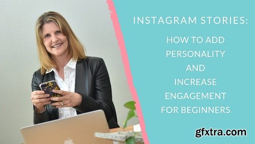 Instagram Stories: How to Add Personality and Increase Engagement for Beginners