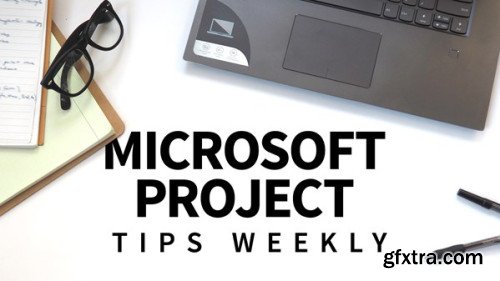 Microsoft Project Tips Weekly (Updated 3/26/2019)