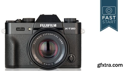 Fujifilm X-T20 Fast Start