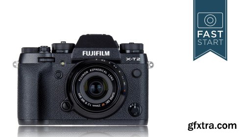 Fujifilm X-T2 Fast Start