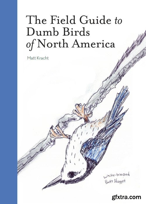 The Field Guide to Dumb Birds of North America