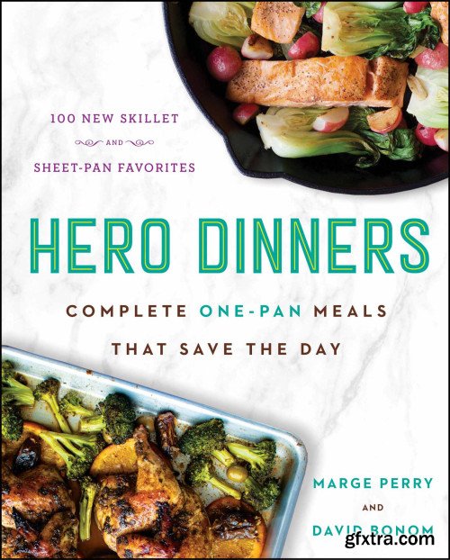 Hero Dinners: Complete One-Pan Meals That Save the Day