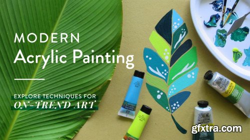 Modern Acrylic Painting: Explore Techniques to Create On-Trend Art