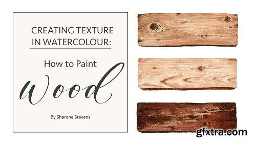 Creating Texture in Watercolour: How to Paint Wood