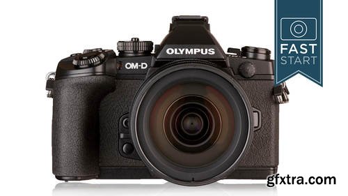 CreativeLive - Olympus E-M1 Fast Start by John Greengo