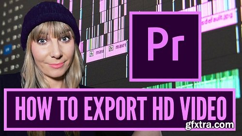 Premiere Pro: How to Export an HD Video in Premiere Pro for Youtube, Vimeo, Facebook & Client Videos