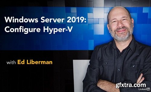 Lynda - Windows Server 2019: Configure Hyper-V