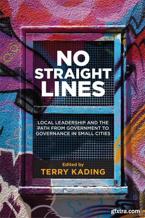 No Straight Lines: Local Leadership and the Path from Government to Governance in Small Cities