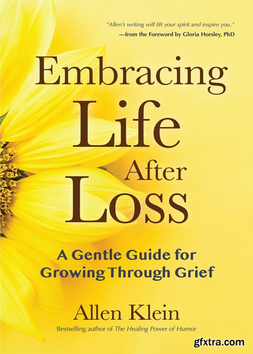 Embracing Life After Loss: A Gentle Guide for Growing through Grief