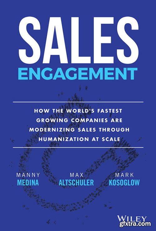 Sales Engagement: How The World's Fastest Growing Companies are Modernizing Sales Through Humanization at Scale