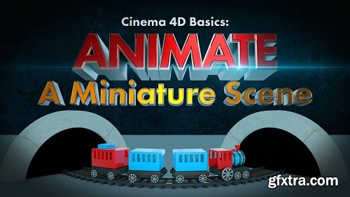 Cinema 4D Basics: Animate A Miniature Scene