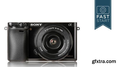 CreativeLive - Sony A6000 Fast Start by John Greengo