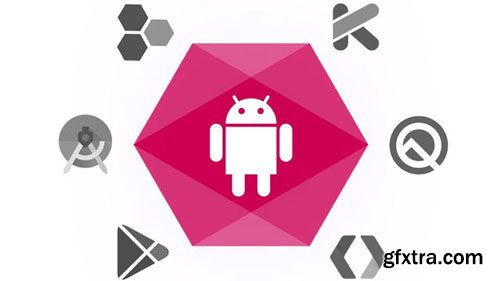 Android Q App Development with Kotlin: Beginner to Advanced