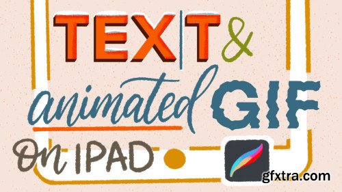 Text and Animated GIF on iPad: From Start to Finish