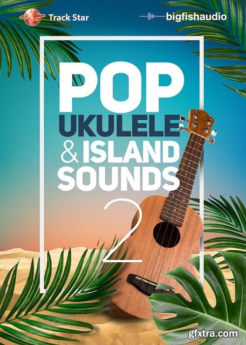Big Fish Audio Pop Ukulele and Island Sounds 2 MULTiFORMAT-AwZ