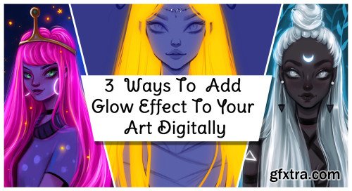 3 Ways to Add Glow to Your Art Digitally and Make It More Interesting