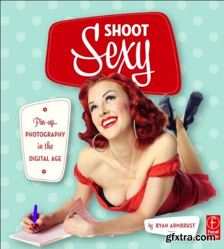 Shoot Sexy: Pinup Photography in the Digital Age