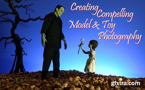 Creating Compelling Model & Toy Photography