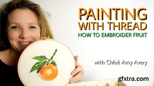 Painting with Thread: How to Embroider Fruit