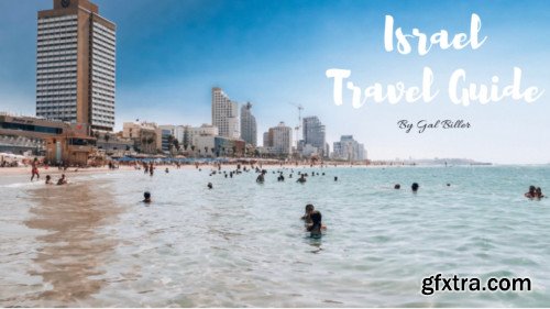 Ultimate Guide To Traveling To Israel