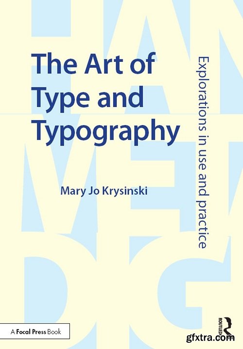 The Art of Type and Typography: Explorations in Use and Practice