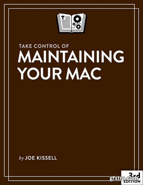 Take Control of Maintaining Your Mac, 3rd Edition