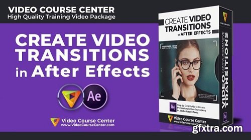 After Effects CC: Create Stunning Video Transitions in After Effects