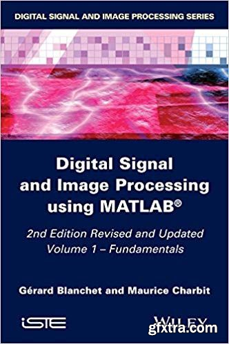 Digital Signal and Image Processing using MATLAB, Volume 1: Fundamentals