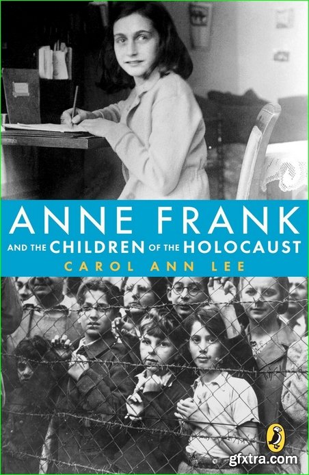 Anne Frank and the Children of the Holocaust