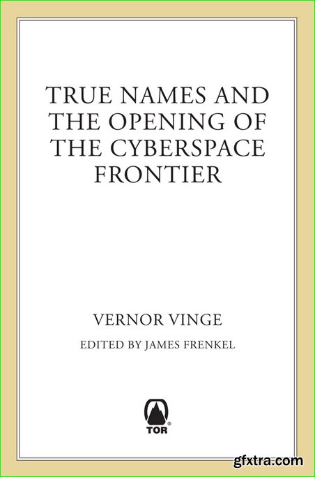 True Names and the Opening of the Cyberspace Frontier