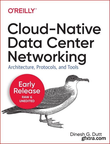 Cloud-Native Data Center Networking [Early Release]