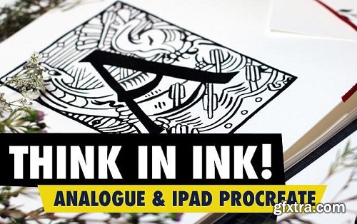 Think in INK: 1 Week Program to Step-Up your Art with Analogue Inks & IPad Pro in Procreate