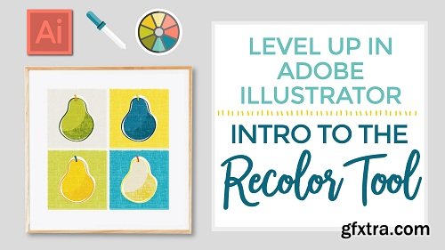Level Up in Adobe Illustrator : Intro to the Recolor Tool